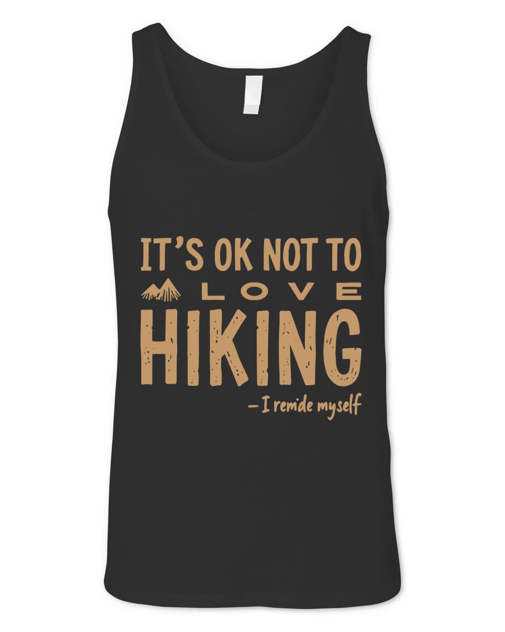 Its ok not to love hiking Unisex Jersey Tank