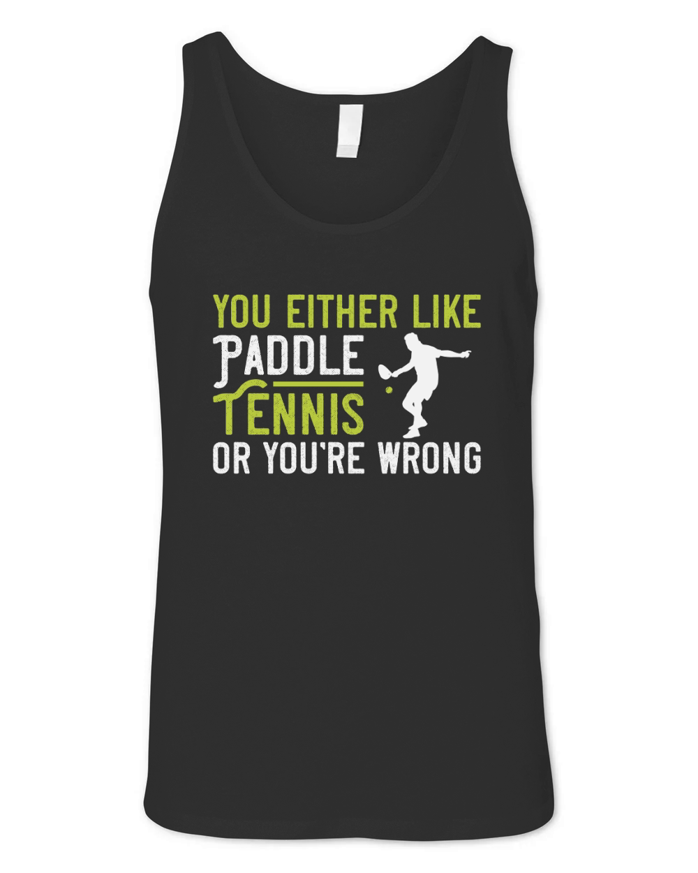 You Either Like Paddle Tennis Or Youre Wrong Unisex Jersey Tank