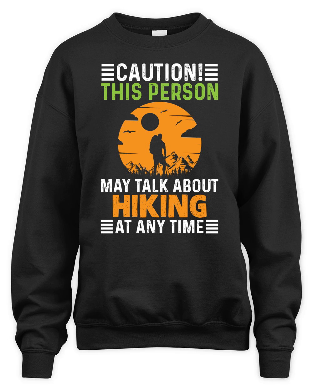caution this person may talk about hiking at any time Unisex Premium Crewneck Sweatshirt