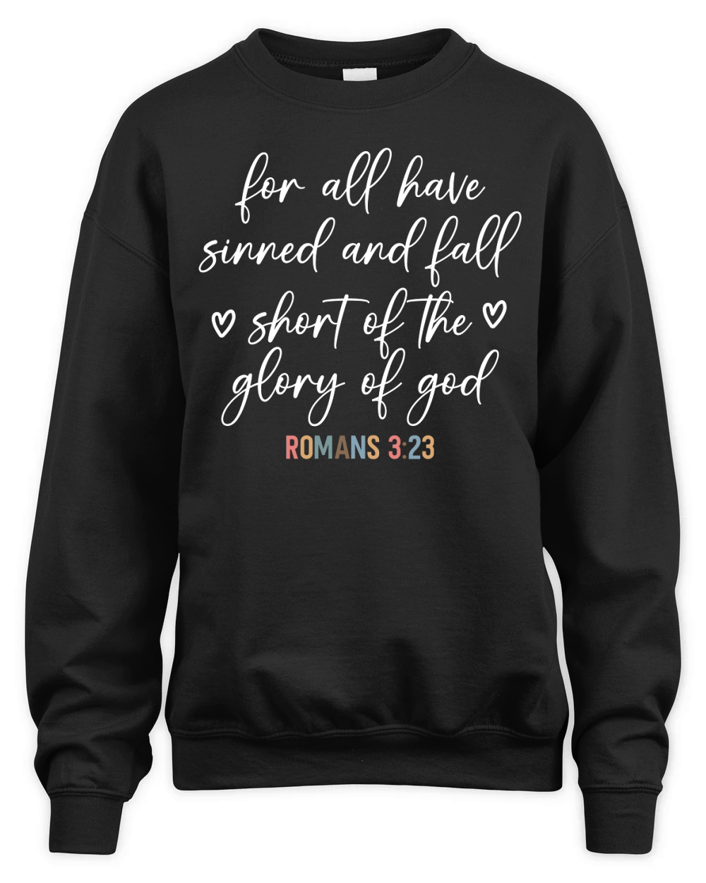 For all have sinned and fall shont of the glory of god Unisex Premium Crewneck Sweatshirt