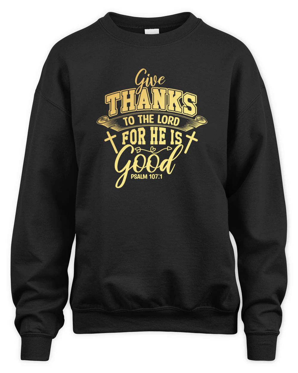 Give Thanks To The Lord For He Is Good Unisex Premium Crewneck Sweatshirt