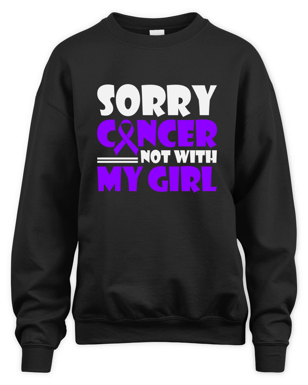 Sorry Cancer Not With My Girl Unisex Premium Crewneck Sweatshirt