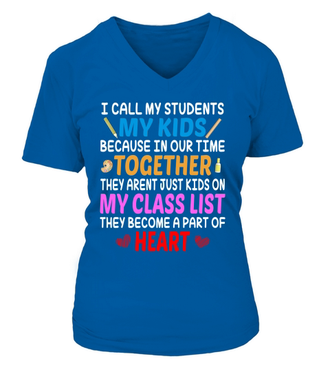 All My Student My Kids Because In Our Time Together They Arent Just Kids On My Class List V-neck T-Shirt Woman
