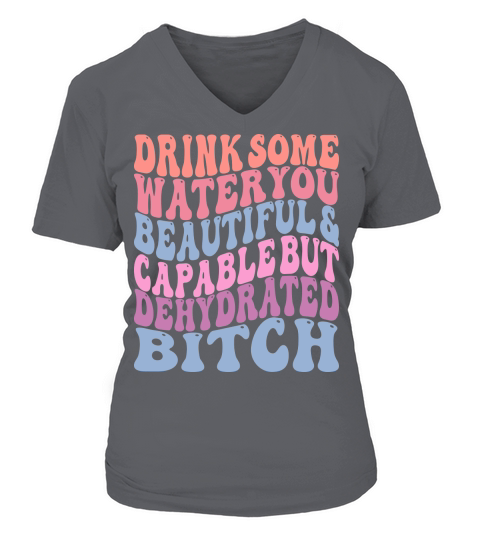 Drink Some Water you Beautiful & Câpblebut V-neck T-Shirt Woman