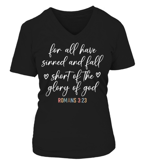 For all have sinned and fall shont of the glory of god V-neck T-Shirt Woman