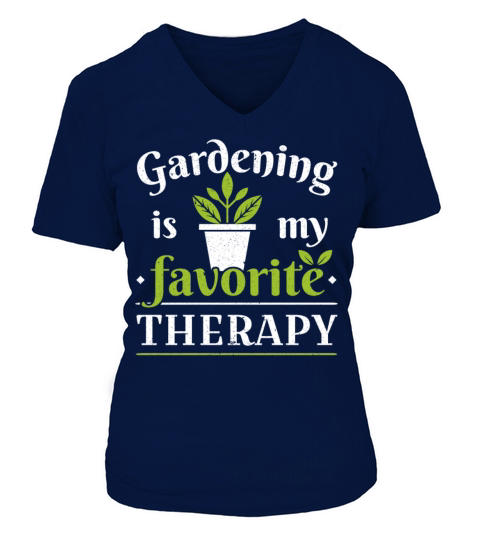 Gardening Is My Favorite Therapy Gardening Flower V-neck T-Shirt Woman