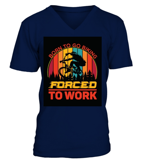 born to go biking forced to work camping 2 V-Neck T-shirt