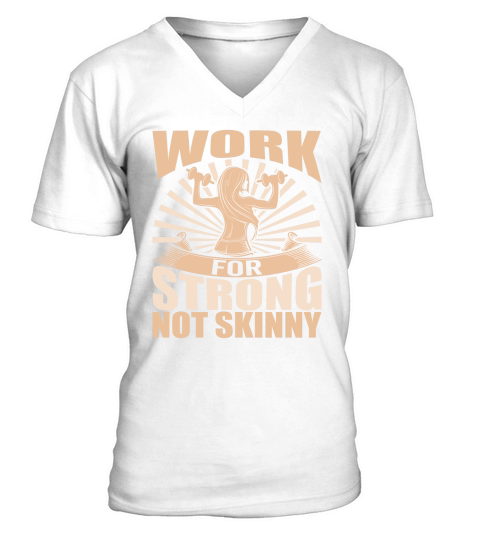 work for strong not skinny V-Neck T-shirt