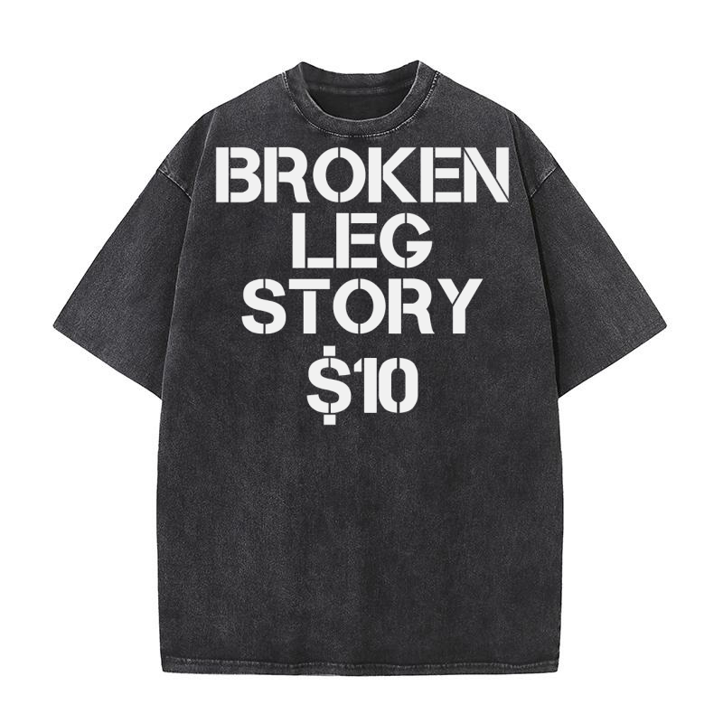 Broken Leg Story $10 Bones Washed T-Shirt