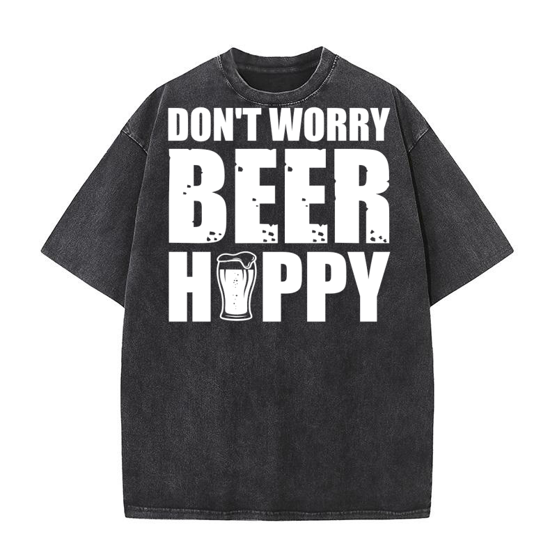 Dont Worry Beer Happy 6 Washed T-Shirt