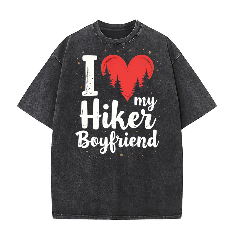 I my hiker boyfriend Washed T-Shirt