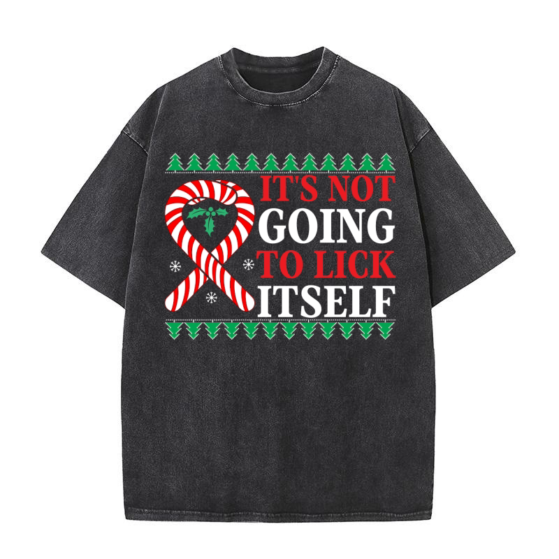 Its Not Going To Lick Itself Washed T-Shirt