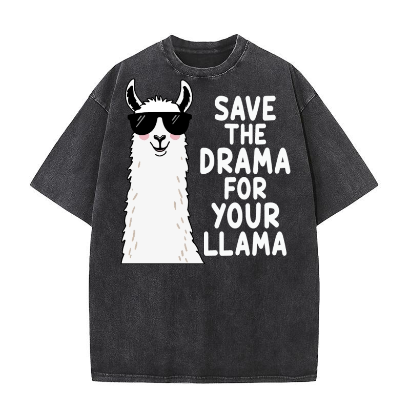 Save the drama for your llama Washed T-Shirt