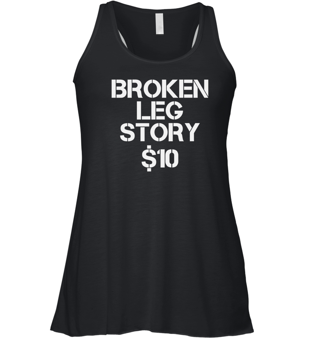 Broken Leg Story $10 Bones Women's Flowy Tank Top