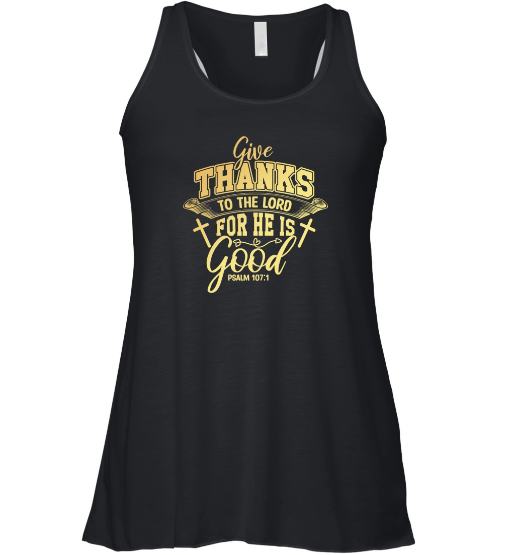 Give Thanks To The Lord For He Is Good Women's Flowy Tank Top