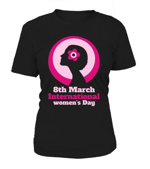8th March International Womens Day Women's T-Shirt