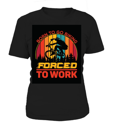 born to go biking forced to work camping 2 Women's T-Shirt