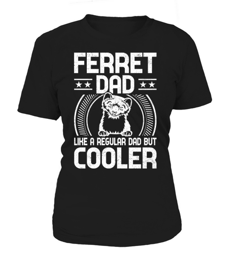 Ferret dad like a regular dad but cooler (2) Women's T-Shirt