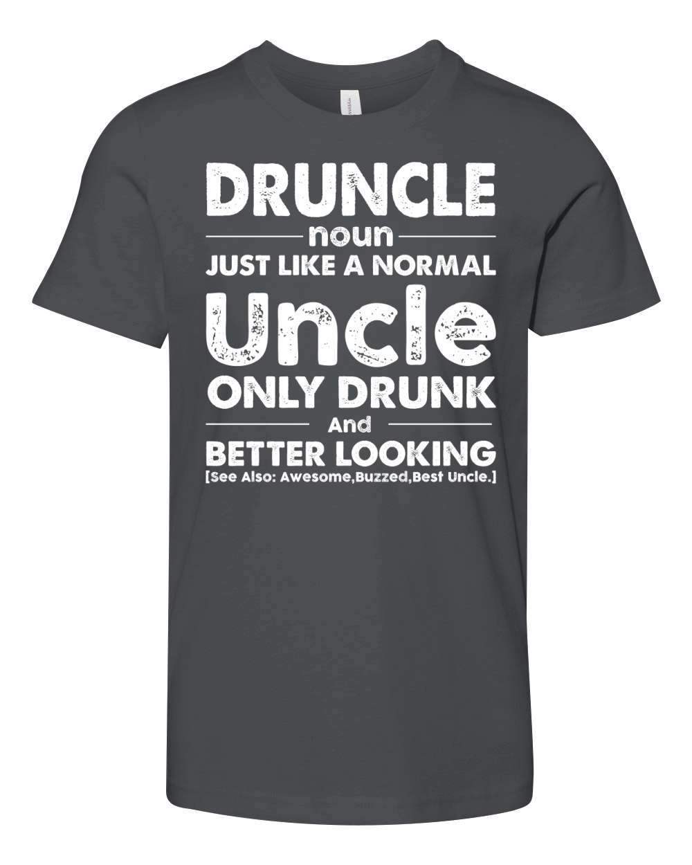 Druncle Just Like a Normal Uncle Only Drunk Beer And Better Looking (2) Youth Unisex Jersey Tee