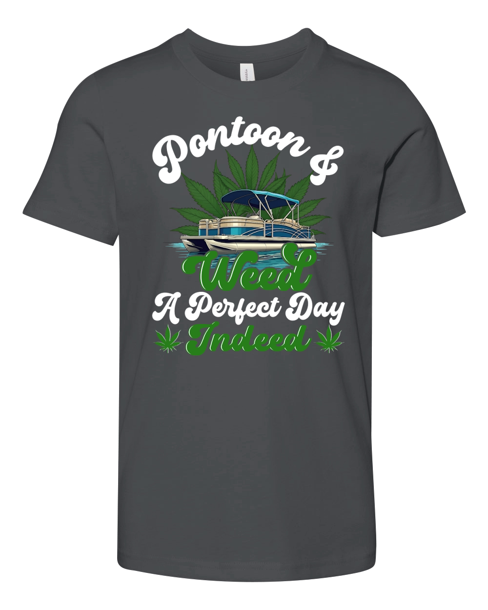 Pontoon And Weed A Perfect Day Indeed Youth Unisex Jersey Tee
