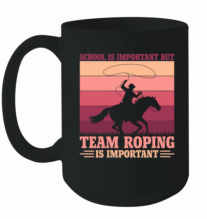 School is important but Team Roping is important Ceramic Mug