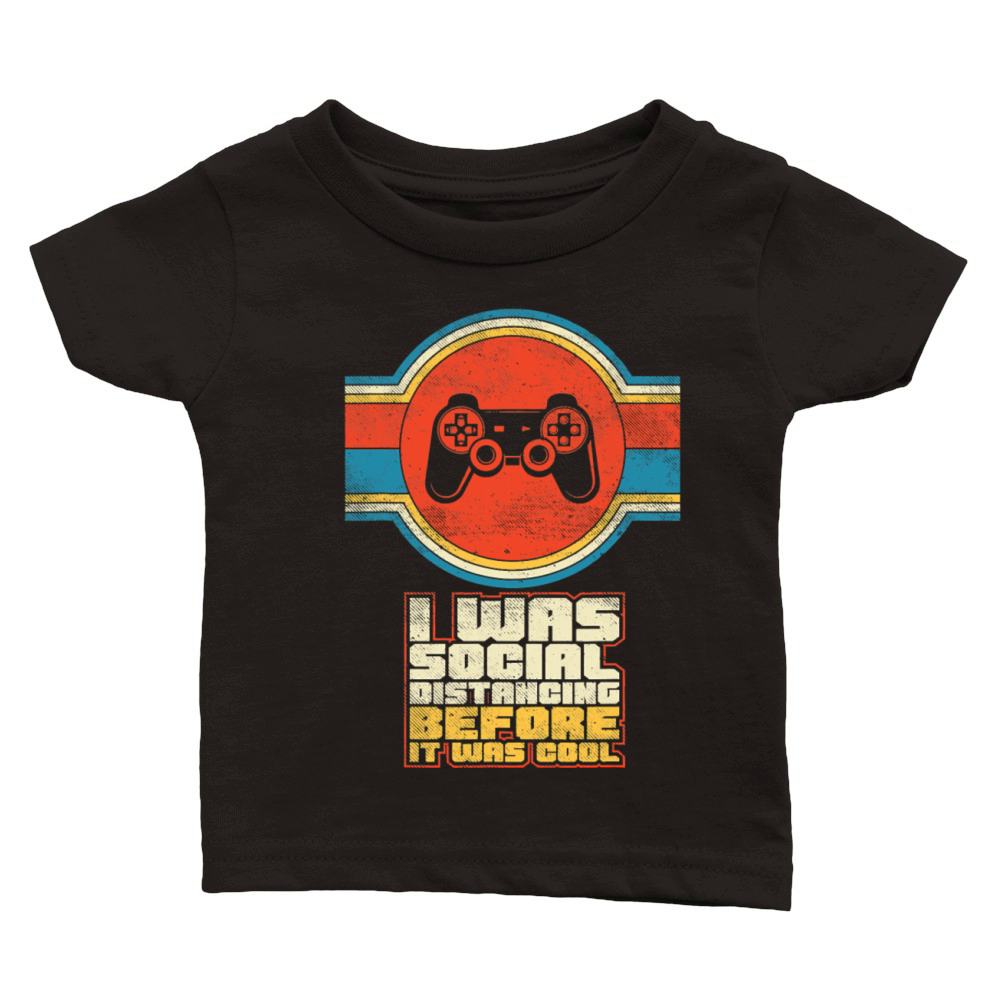 I Was Social Distancing Before It Was Cool Video Classic Baby Crewneck T-shirt