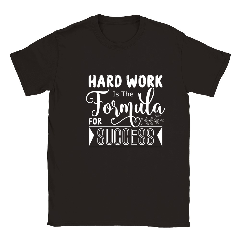 Hard Work Is The Formula For Success Classic Kids Crewneck T-shirt