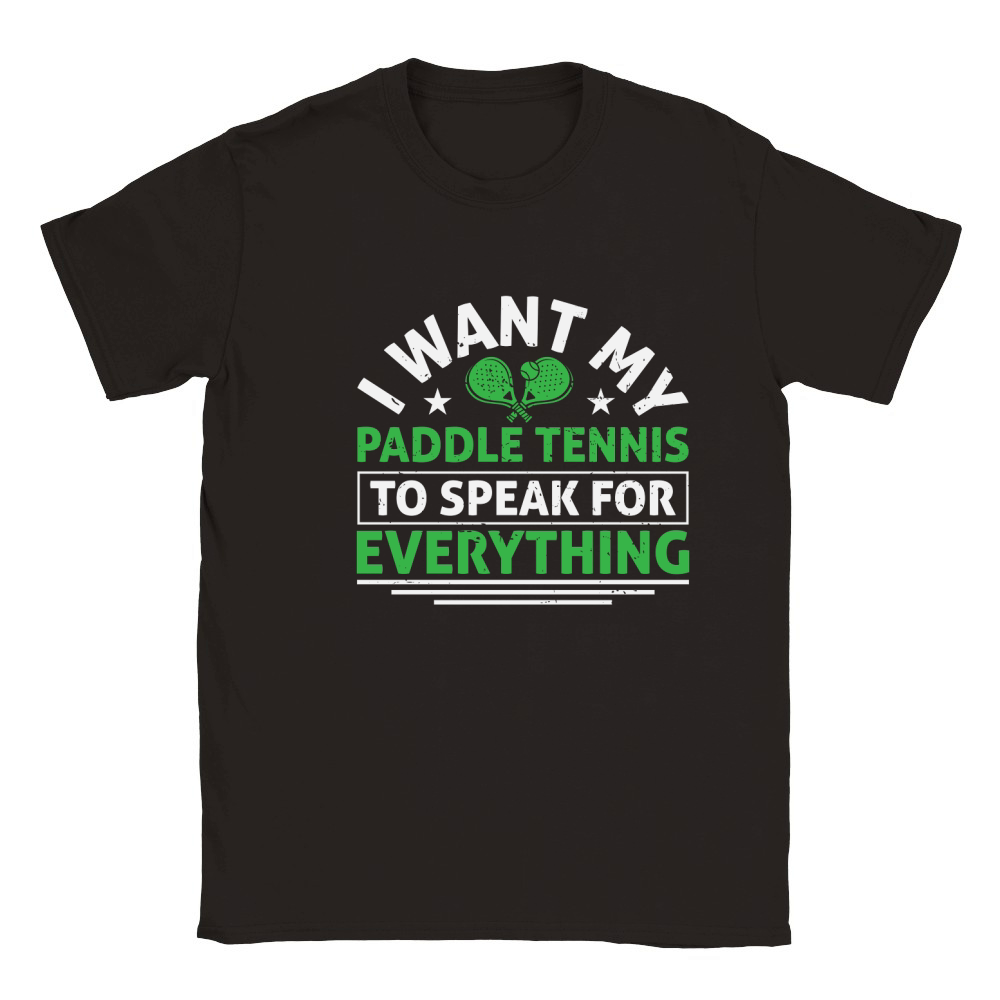 I Want My Paddle Tennis To Speak For Everything Classic Kids Crewneck T-shirt