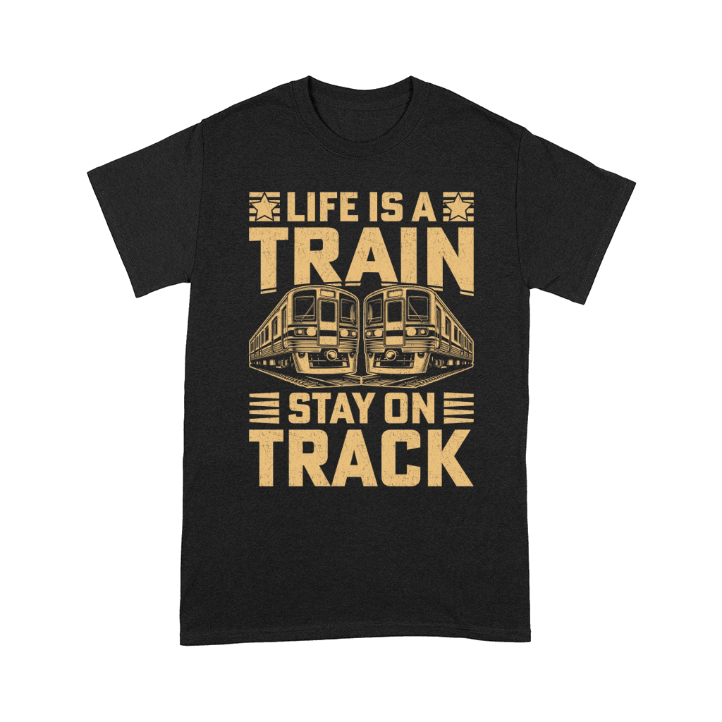 Life is a train stay on track Comfort T-shirt