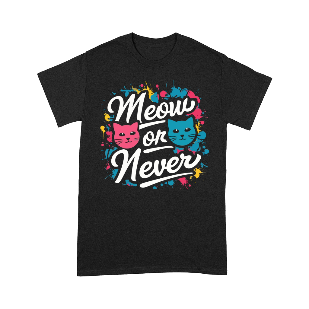 MEOW OR NEVER Comfort T-shirt