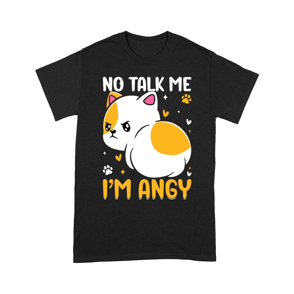No Talk Me I m Angy Comfort T-shirt