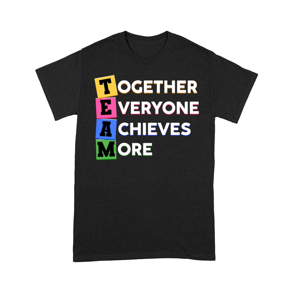 TEAM Together Everyone Achieves More Motivation Comfort T-shirt