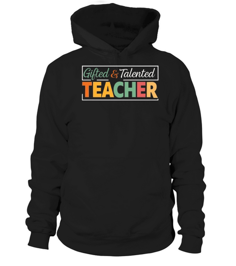 Gifted & Talented Teacher Hoodie Unisex