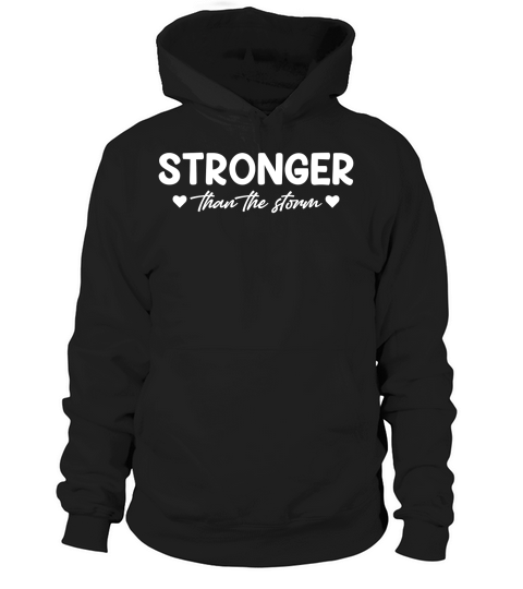 Stronger Than The Stonm Hoodie Unisex