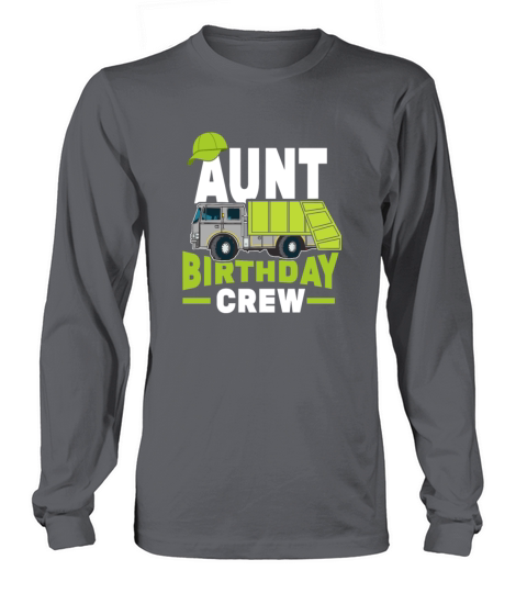 Aunt Birthday Crew Garbage Truck Long sleeved Unisex