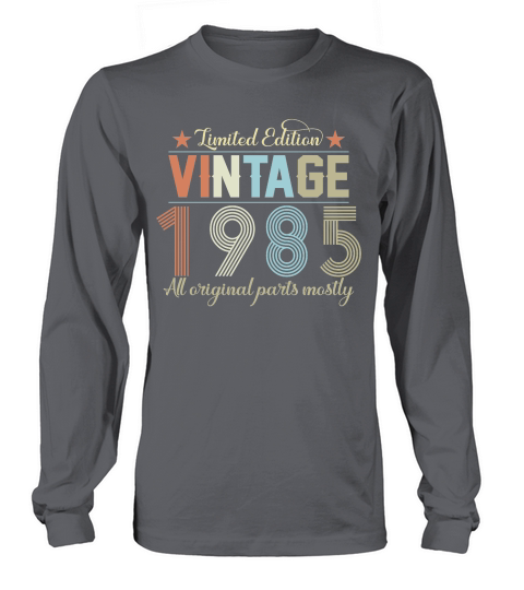 Birthday   Limited Edition Vintage 1985 Long sleeved Unisex