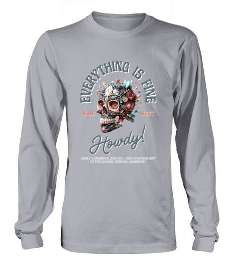 Everything is fine Long sleeved Unisex