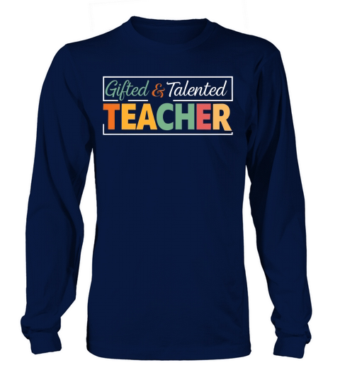 Gifted & Talented Teacher Long sleeved Unisex