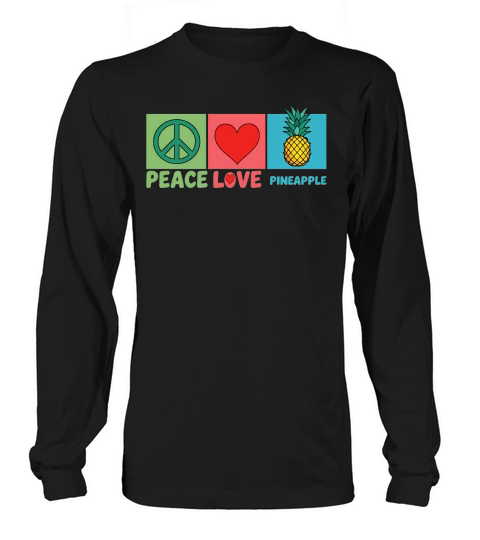 Peace Love Pineapple 1 Long sleeved Unisex