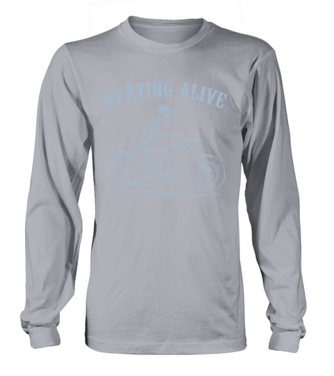 Staying Alive Skeleton riding Motorcycle D Grey Long sleeved Unisex