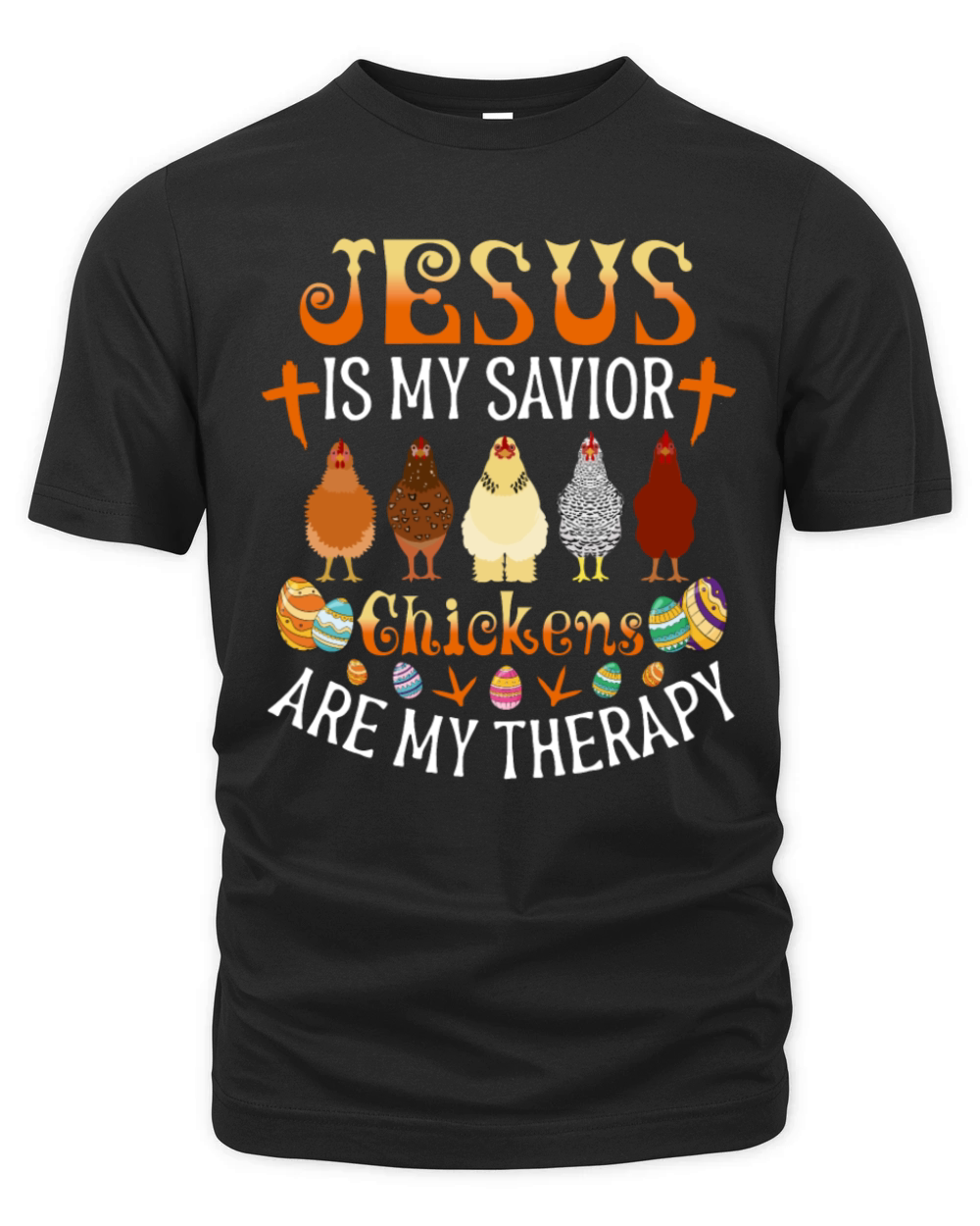 Jesus Is My Savior Chickens Are My Therapy Organic Unisex T-shirt