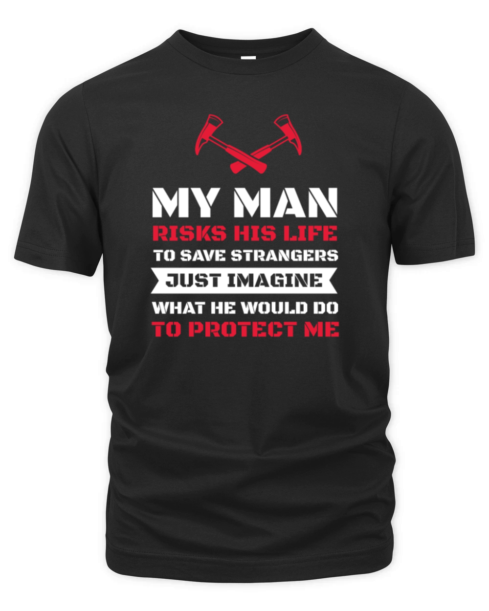 My Man Risks His Life Firefighter Fire Department Organic Unisex T-shirt