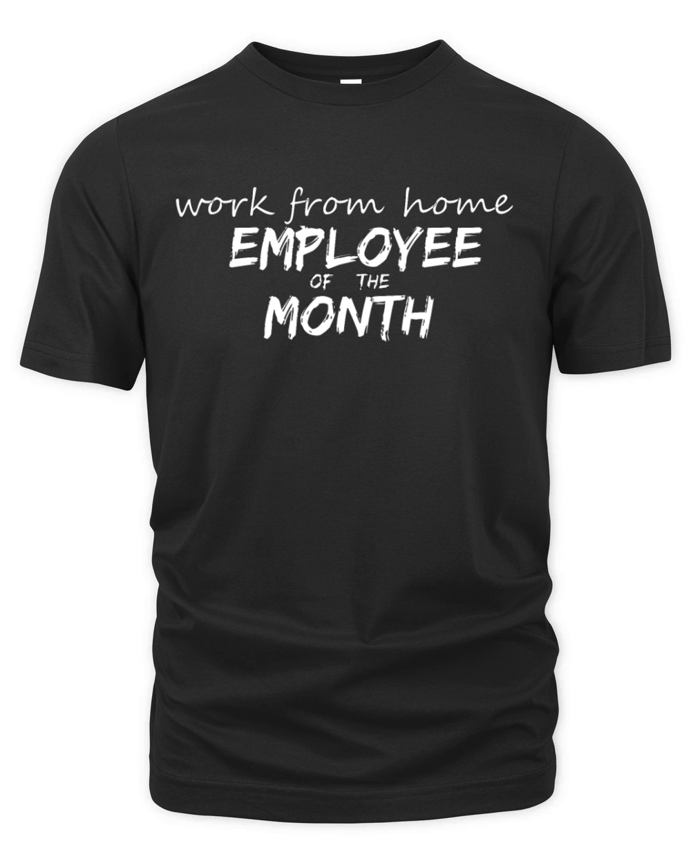 work from home employee of the month Organic Unisex T-shirt