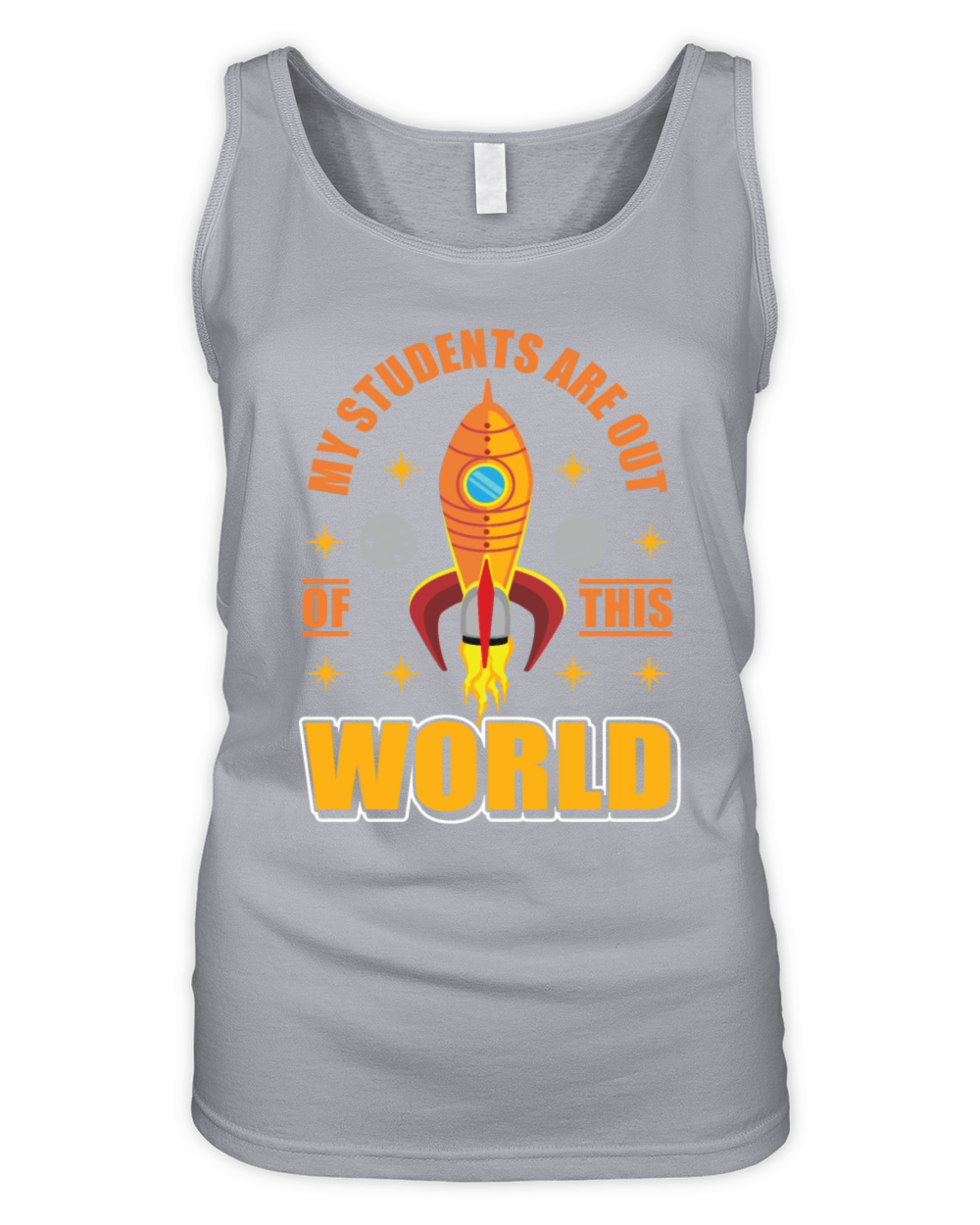 My Students Are Out Of This World Space Teacher Organic Women's Tank Top