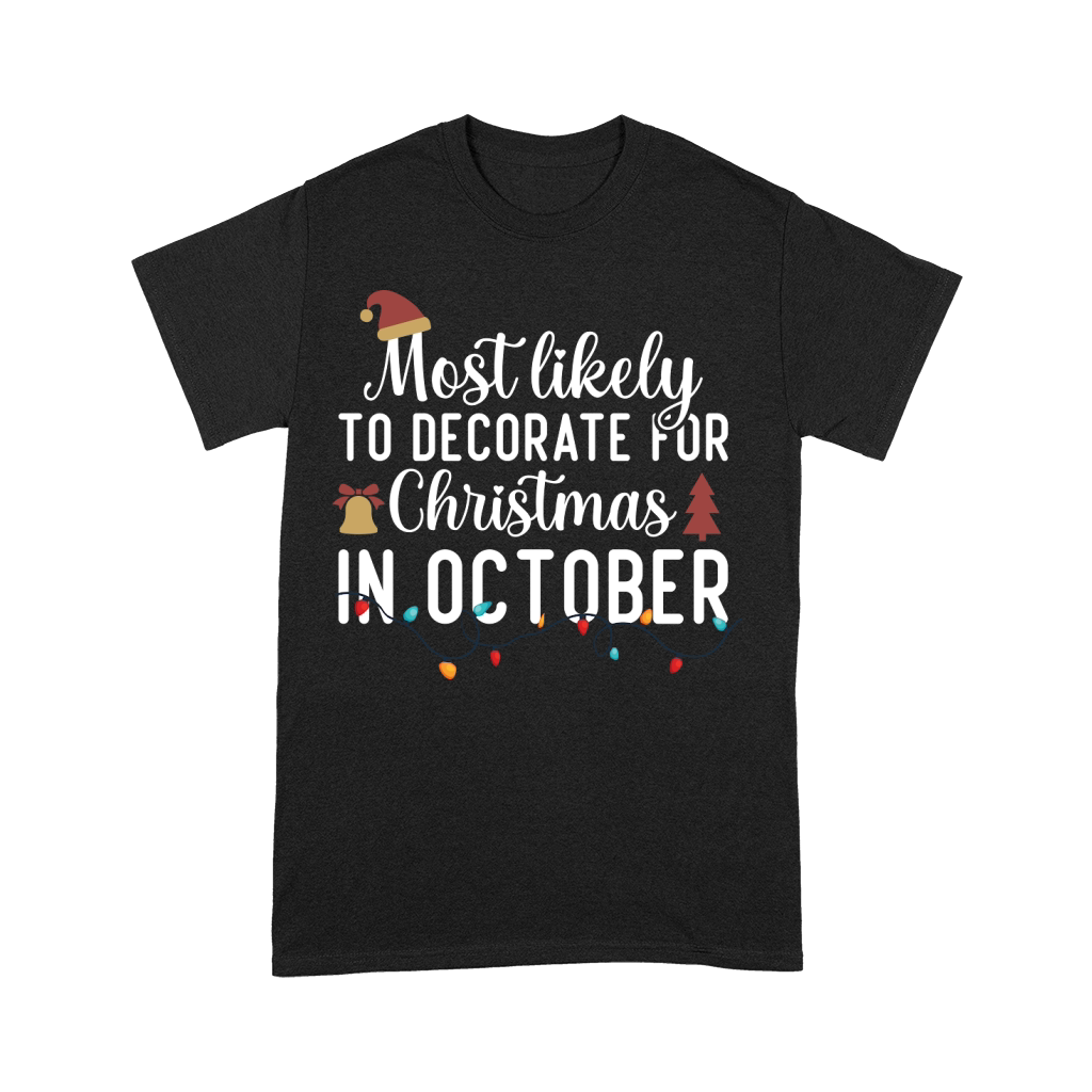Most Likely To Decorate For Christmas In October Premium T-shirt