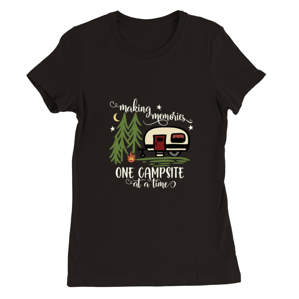 Awesome Making Memories One Campsite At A Time Cam Premium Womens Crewneck T-shirt