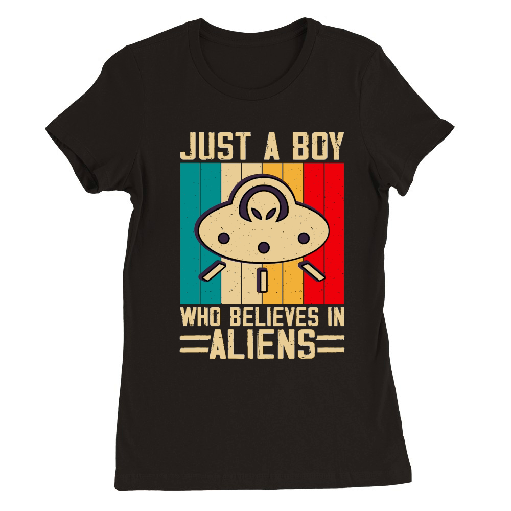 Vintage UFO Alien  Just A Boy Who Believes In Aliens 4 Premium Womens Crewneck T-shirt