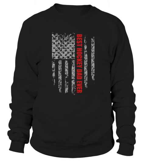 Best Hockey Dad Ever American Flag T-Shirt Sweatshirt Unisex