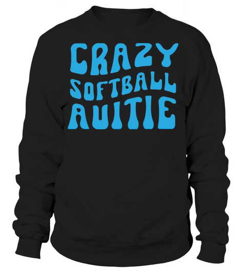 Crazy Softball Auitie Sweatshirt Unisex