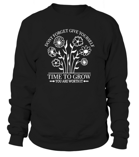Give Yourself Time SVG Inspirational PNG White Sweatshirt Unisex